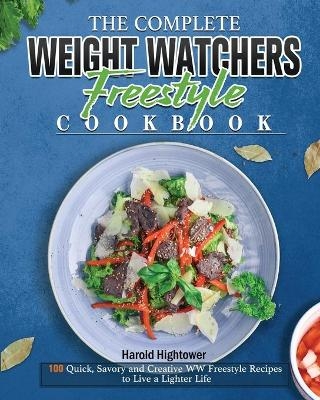 The Complete Weight Watchers Freestyle Cookbook - Harold Hightower