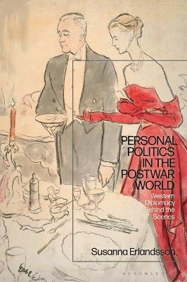 Personal Politics in the Postwar World - Susanna Erlandsson