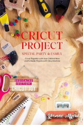 Cricut Project Special Party & Family - Yvonne Myers