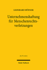 Unternehmenshaftung für Menschenrechtsverletzungen - Leonhard Hübner