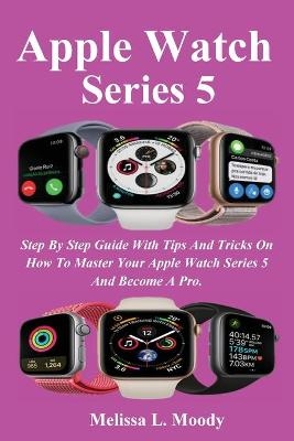 Apple Watch Series 5 - Melissa L Moody