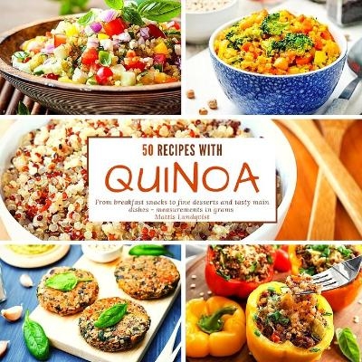 50 recipes with quinoa - Mattis Lundqvist