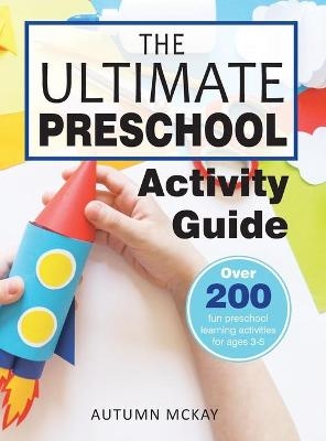 The Ultimate Preschool Activity Guide - Autumn McKay