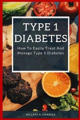 Type 1 Diabetes - Hillary a Charles