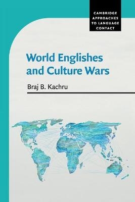 World Englishes and Culture Wars - Braj B. Kachru