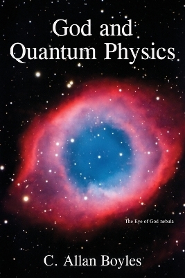 God and Quantum Physics - C Allan Boyles