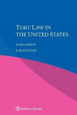 Tort Law in the United States - H. Beau Baez III