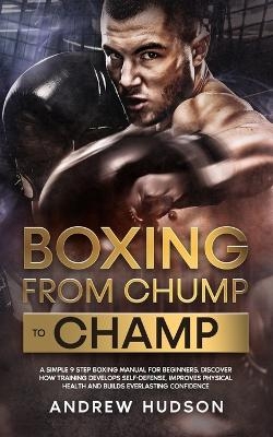 Boxing - From Chump to Champ - Andrew Hudson