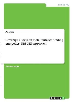 Coverage effects on metal surfaces binding energetics. UBI-QEP Approach -  Anonym