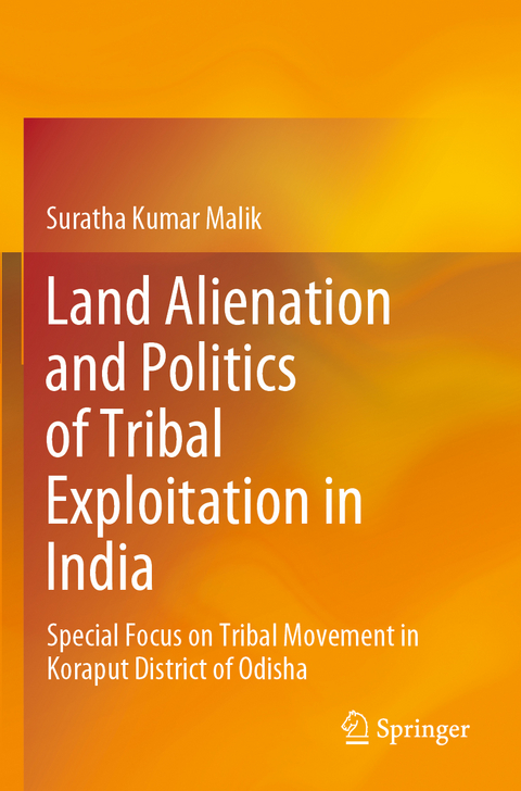 Land Alienation and Politics of Tribal Exploitation in India - Suratha Kumar Malik