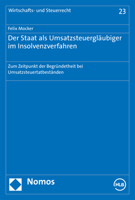 Der Staat als Umsatzsteuergläubiger im Insolvenzverfahren - Felix Mocker