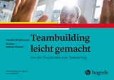 Teambuilding leicht gemacht - Claudia Winkelmann, Andrea Helmer-Denzel