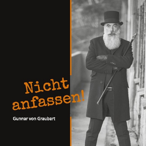 Nicht anfassen! - Gunnar von Graubart