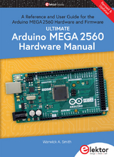 Ultimate Arduino Mega 2560 Hardware Manual - Warwick A. Smith