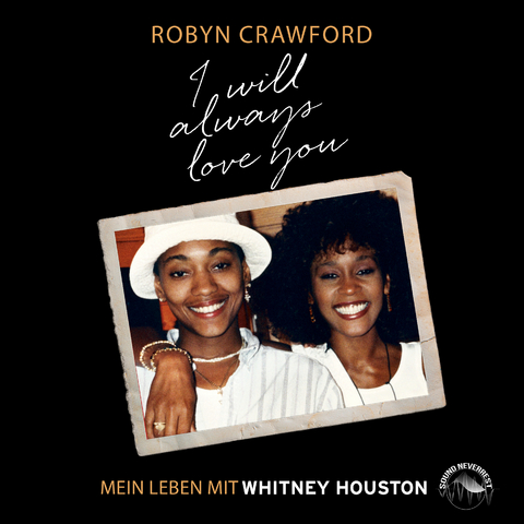 I will always love you - Robyn Crawford