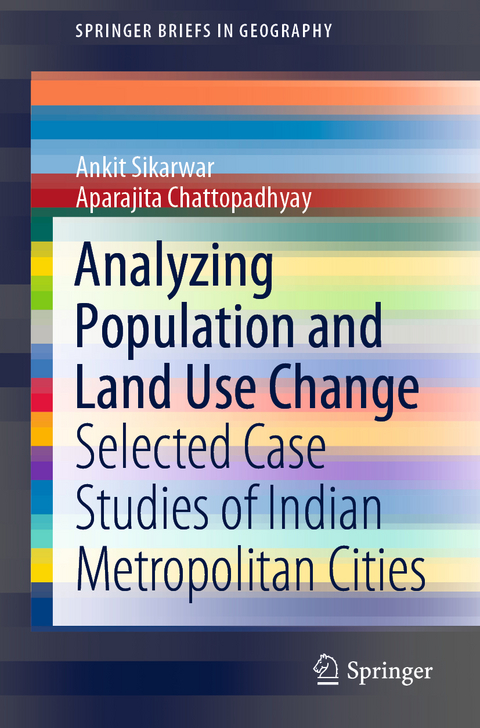 Analyzing Population and Land Use Change - Ankit Sikarwar, Aparajita Chattopadhyay