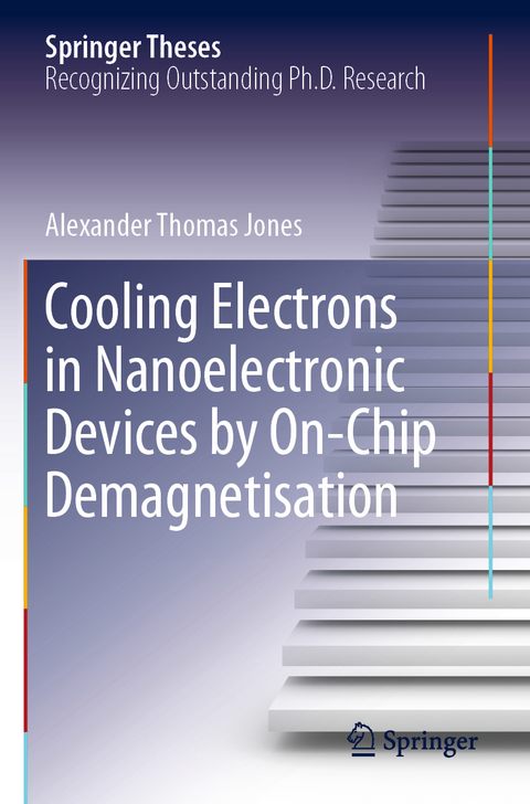 Cooling Electrons in Nanoelectronic Devices by On-Chip Demagnetisation - Alexander Thomas Jones