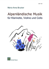 Alpenländische Musik für Klarinette, Violine und Cello - Maria-Anna Brucker