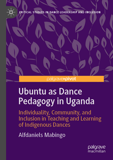 Ubuntu as Dance Pedagogy in Uganda - Alfdaniels Mabingo