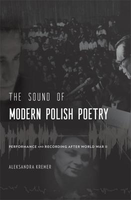 The Sound of Modern Polish Poetry - Aleksandra Kremer