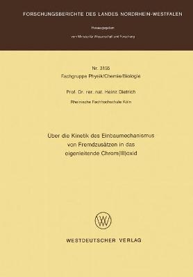 Über die Kinetik des Einbaumechanismus von Fremdzusätzen in das eigenleitende Chrom(III)oxid - Heinz Dietrich