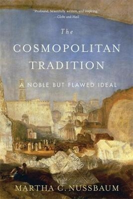 The Cosmopolitan Tradition - Martha C. Nussbaum