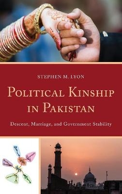 Political Kinship in Pakistan - Stephen M. Lyon