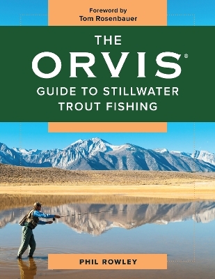 The Orvis Guide to Stillwater Trout Fishing - Phil Rowley