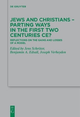 Jews and Christians – Parting Ways in the First Two Centuries CE? - 