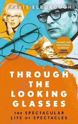 Through The Looking Glasses - Travis Elborough