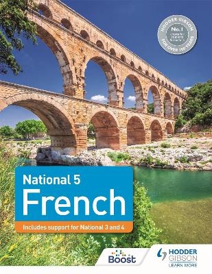 National 5 French: Includes support for National 3 and 4 - Janette Kelso, Jean-Claude Gilles, Kirsty Thathapudi, Wendy O'Mahony, Virginia March