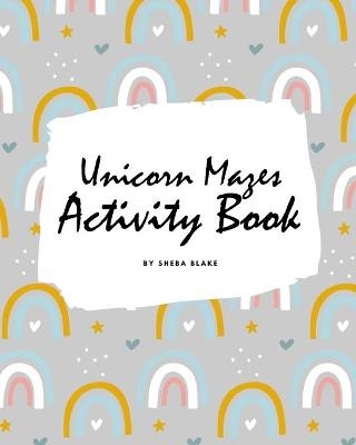 Unicorn Mazes Activity Book for Children (8x10 Puzzle Book / Activity Book) - Sheba Blake