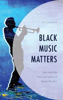 Black Music Matters - Ed Sarath