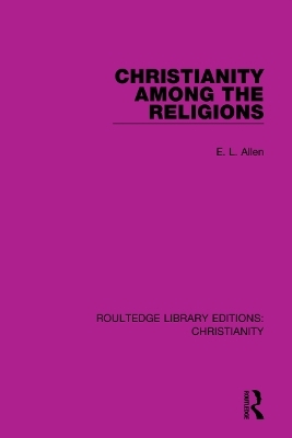 Christianity Among the Religions - E. L. Allen