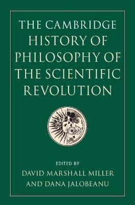 The Cambridge History of Philosophy of the Scientific Revolution - 