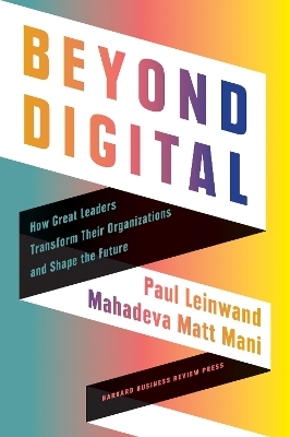 Beyond Digital - Paul Leinwand, Mahadeva Matt Mani