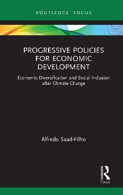 Progressive Policies for Economic Development - Alfredo Saad-Filho