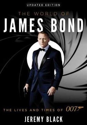 The World of James Bond - Jeremy Black