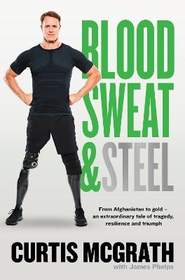 Blood, Sweat and Steel - Curtis McGrath