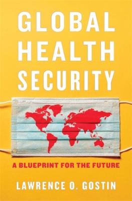 Global Health Security - Lawrence O. Gostin