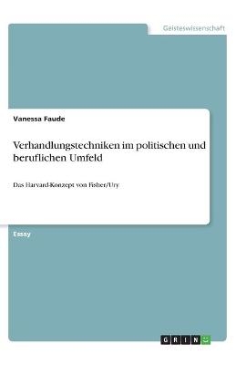 Verhandlungstechniken im politischen und beruflichen Umfeld - Vanessa Faude