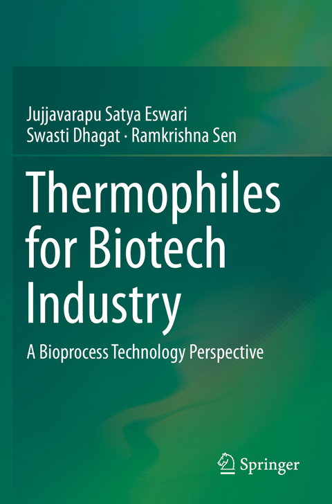 Thermophiles for Biotech Industry - Jujjavarapu Satya Eswari, Swasti Dhagat, Ramkrishna Sen