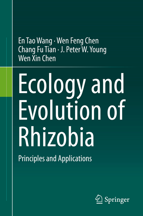 Ecology and Evolution of Rhizobia - En Tao Wang, Chang Fu Tian, Wen Feng Chen, J. Peter W. Young, Wen Xin Chen