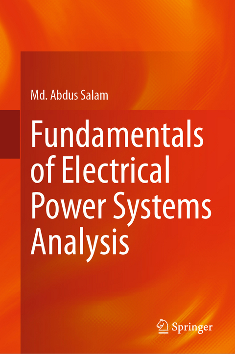 Fundamentals of Electrical Power Systems Analysis - Md. Abdus Salam