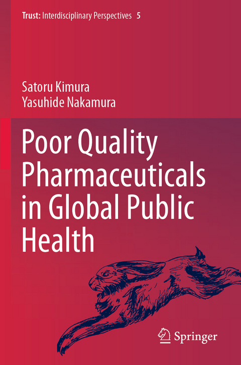 Poor Quality Pharmaceuticals in Global Public Health - Satoru Kimura, Yasuhide Nakamura