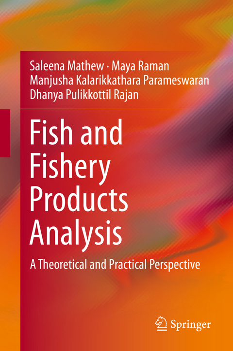 Fish and Fishery Products Analysis - Saleena Mathew, Maya Raman, Manjusha Kalarikkathara Parameswaran, Dhanya Pulikkottil Rajan