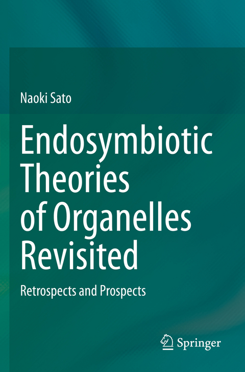 Endosymbiotic Theories of Organelles Revisited - Naoki Sato