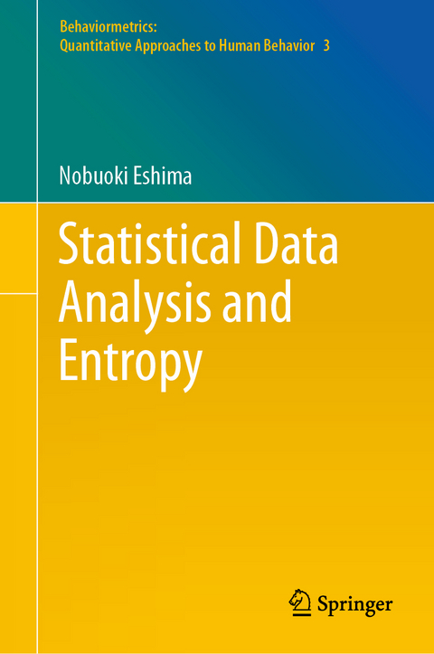 Statistical Data Analysis and Entropy - Nobuoki Eshima