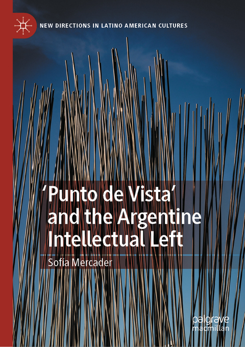 'Punto de Vista' and the Argentine Intellectual Left - Sofía Mercader