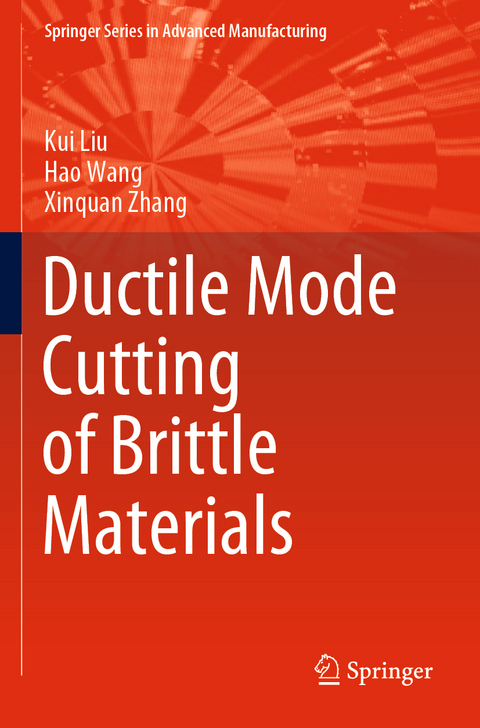 Ductile Mode Cutting of Brittle Materials - Kui Liu, Hao Wang, Xinquan Zhang